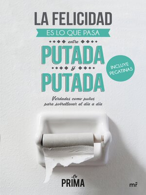 cover image of La felicidad es lo que pasa entre putada y putada